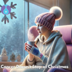 Cancer Doesn’t Stop at Christmas – Your Help Brings Comfort and Hope